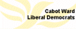 Cabot Ward Liberal Democrats